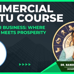 Commercial Vastu Course (Oct 2023) (Pre-Recorded Sessions)